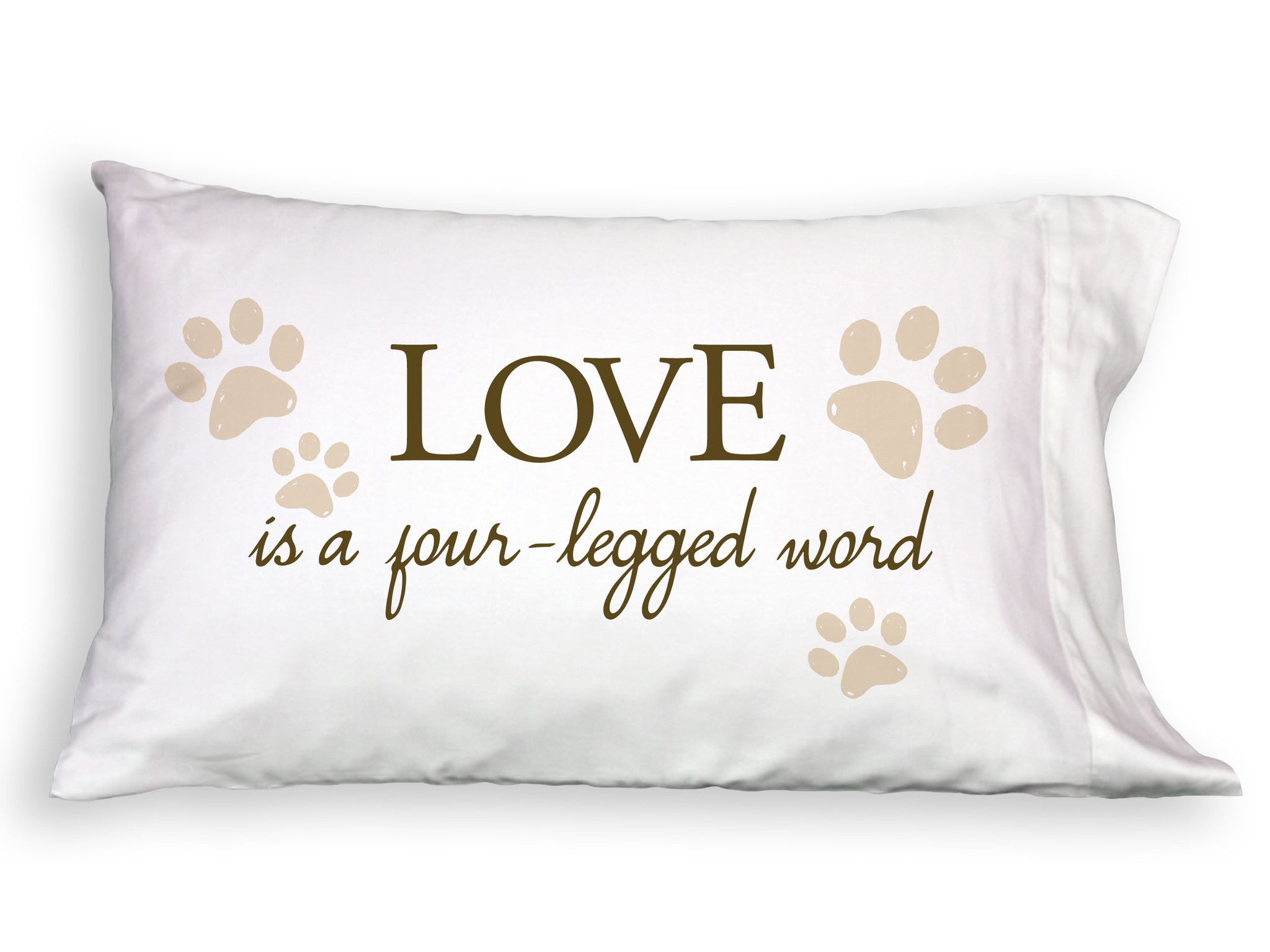 Love is a 4 Legged Word Single Pillowcase