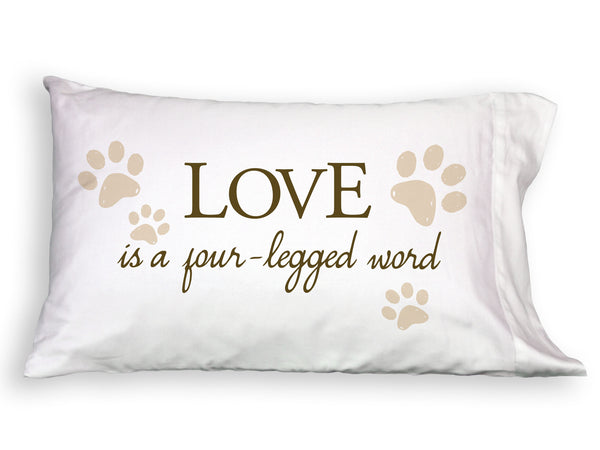 Love is a 4 Legged Word Single Pillowcase
