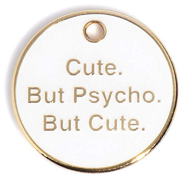 Cute But Psycho Dog Tag